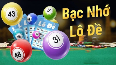 Bạc nhớ lô đề là gì? Kinh nghiệm chơi đơn giản mà thắng lớn