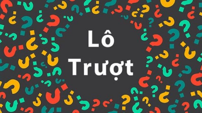 Lô trượt - Tổng hợp những bí kíp siêu chuẩn từ chuyên gia