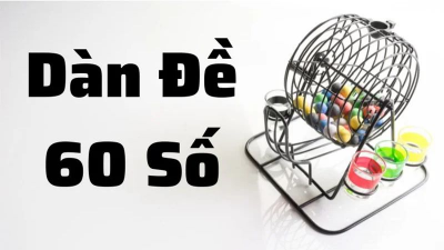 Hé lộ cách đánh dàn đề 60 số bất bại quanh năm suốt tháng