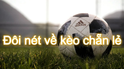 Những kinh nghiệm để chơi kèo chẵn lẻ tối ưu nhất cho cược thủ
