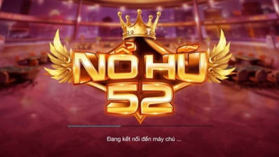 Nổ hũ 52 vin - Trò chơi hấp dẫn đã chinh phục hàng triệu cược thủ khắp cả nước