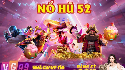Nổ Hũ 52 - Tựa game giải trí online hot và được yêu thích nhất hiện nay