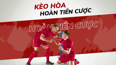 Kèo Draw No Bet – “Hòa hoàn tiền” mang lại cảm xúc thú vị khi đặt cược