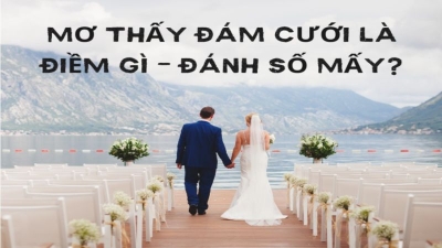 Mơ thấy đám cưới và những con số may mắn mang tài lộc